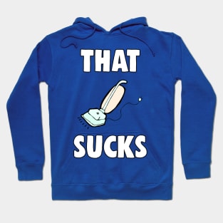 That Sucks Meme Hoodie